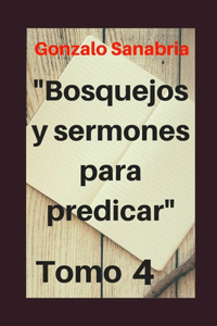 Bosquejos y Sermones para predicar, Tomo 4