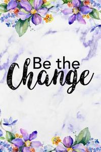 Be the Change: Blank Lined Notebook Journal Diary Composition Notepad 120 Pages 6x9 Paperback Purple Marble Flowers
