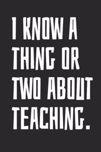 I Know a Thing or Two about Teaching