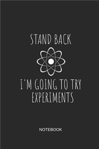 Stand Back I'm Going to Try Experiments Notebook