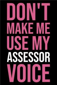 Don't Make Me Use My Assessor Voice