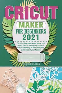 Cricut Maker for Beginners 2021