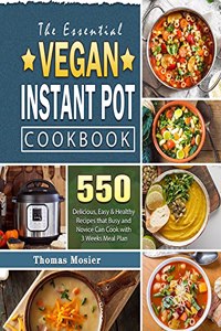 The Essential Vegan Instant Pot Cookbook