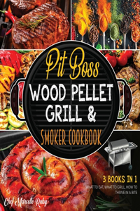 Pit Boss Wood Pellet Grill & Smoker Cookbook [3 Books in 1]