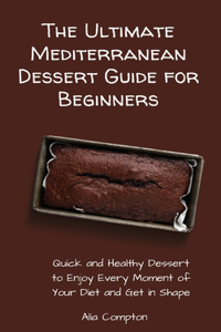 The Ultimate Mediterranean Dessert Guide for Beginners