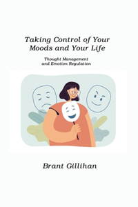 Taking Control of Your Moods and Your Life