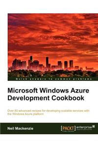 Microsoft Windows Azure Development Cookbook