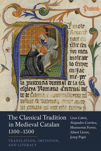 Classical Tradition in Medieval Catalan, 1300-1500