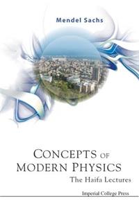 Concepts of Modern Physics: The Haifa Lectures