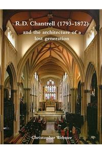 R. D. Chantrell (1793-1872) and the Architecture of a Lost Generation