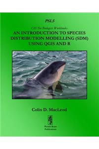 Introduction To Species Distribution Modelling (SDM) Using QGIS And R