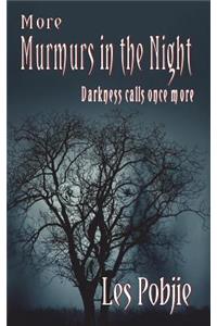 More Murmurs In The Night