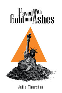 Paved with Gold and Ashes