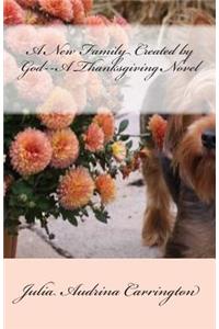 A New Family Created by God--A Thanksgiving Novel