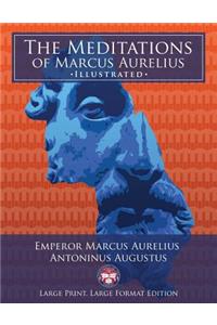 Meditations of Marcus Aurelius - Large Print, Large Format, Illustrated