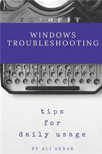 Windows Troubleshooting Tips for Daily Usage