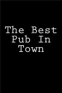 The Best Pub In Town