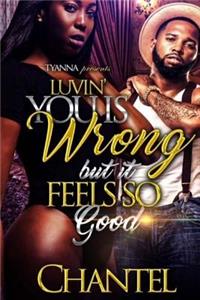 Luvin' You Is Wrong But It Feels So Good
