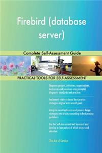 Firebird (database server) Complete Self-Assessment Guide