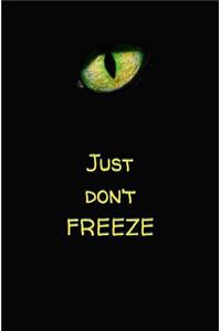 Just Don't Freeze