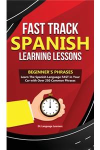 Fast Track Spanish Learning Lessons - Beginner's Phrases