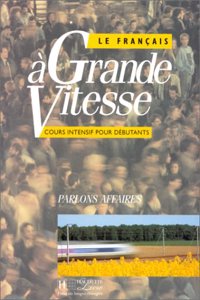 Livre De l'Eleve (Le Francais a Grande Vitesse: Livre De L'Eleve)