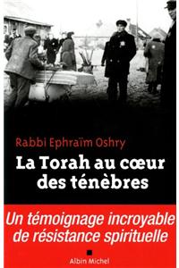 La Torah Au Coeur Des Ténèbres - Un Témoignage Incroyable de Résistance Spirituelle
