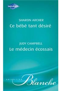 Ce Bebe Tant Desire - Le Medecin Ecossais (Harlequin Blanche)