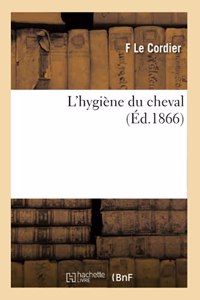 L'Hygiène Du Cheval