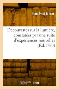 Découvertes sur la lumière, constatées par une suite d'expériences nouvelles