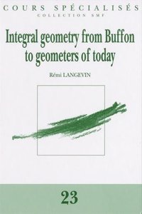 INTEGRAL GEOMETRY FROM BUFFON TO GEOMETE