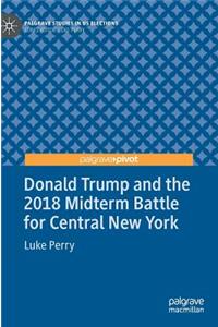 Donald Trump and the 2018 Midterm Battle for Central New York