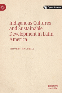 Indigenous Cultures and Sustainable Development in Latin America