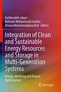 Integration of Clean and Sustainable Energy Resources and Storage in Multi-Generation Systems