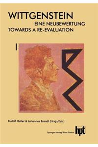 Wittgenstein -- Eine Neubewertung / Wittgenstein -- Towards a Re-Evaluation