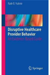 Disruptive Healthcare Provider Behavior