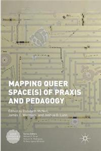 Mapping Queer Space(s) of Praxis and Pedagogy