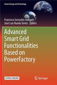 Advanced Smart Grid Functionalities Based on Powerfactory