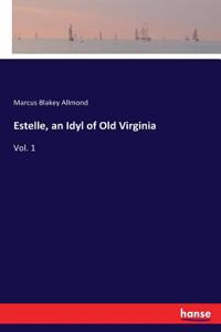 Estelle, an Idyl of Old Virginia