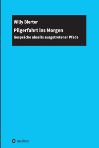 Pilgerfahrt ins Morgen