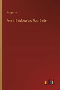 Autumn Catalogue and Floral Guide
