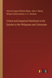 Critical and Exegetical Hand-book to the Epistles to the Philippians and Colossians