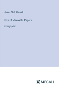 Five of Maxwell's Papers