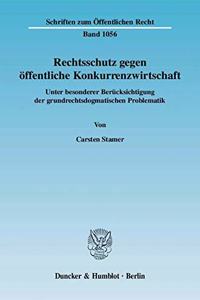 Rechtsschutz Gegen Offentliche Konkurrenzwirtschaft