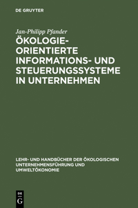 Ökologieorientierte Informations- und Steuerungssysteme in Unternehmen