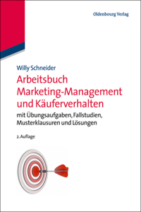 Arbeitsbuch Marketing-Management und Käuferverhalten