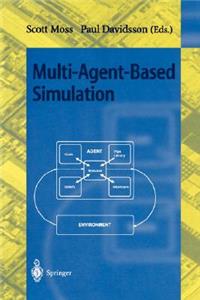 Multi-Agent-Based Simulation: Second International Workshop, Mabs 2000, Boston, Ma, Usa, July 2000; Revised and Additional Papers