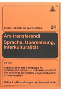 Ars Transferendi - Sprache, Uebersetzung, Interkulturalitaet