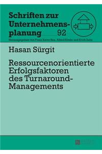 Ressourcenorientierte Erfolgsfaktoren Des Turnaround-Managements