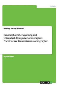 Brustkrebsfrüherkennung mit Ultraschall-Computertomographie: Nichtlineare Transmissionstomographie